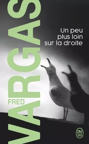 Une Enquête Du Commissaire Adamsberg - Un Peu Plus Loin Sur La Droite