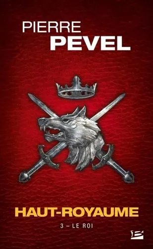 Haut-Royaume - Tome 3 - Le Roi