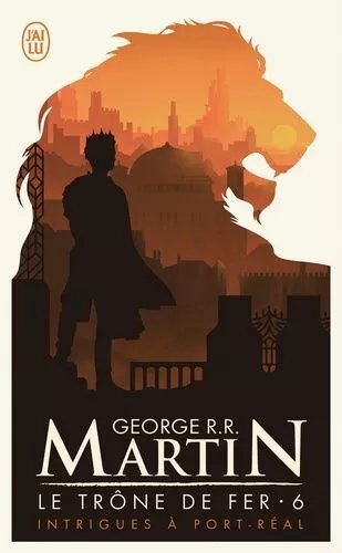 Le Trône De Fer (A Game Of Thrones) - Tome 6 - Intrigues À Port-Réal