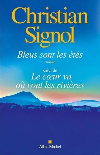 Bleus Sont Les Étés - Suivi De Le Coeur Va Où Vont Les Rivières
