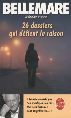 26 Dossiers Qui Defient La Raison