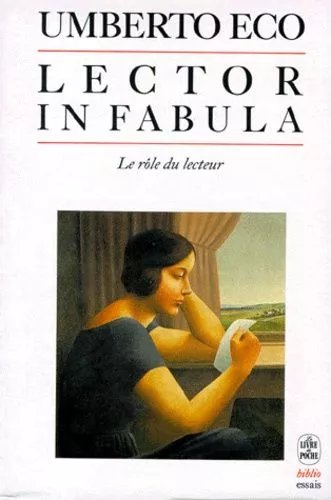 Lector In Fabula - Le Rôle Du Lecteur Ou La Coopération Interprétative Dans Les Textes Narratifs