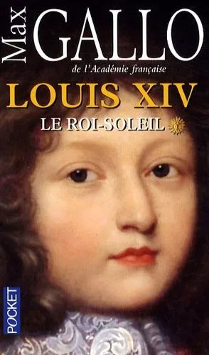 Louis Xiv - Tome 1 - Le Roi-Soleil