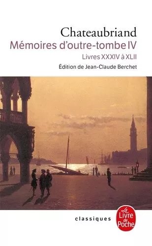 Memoires D'outre-Tombe Tome 4 : Livres 34 A 42