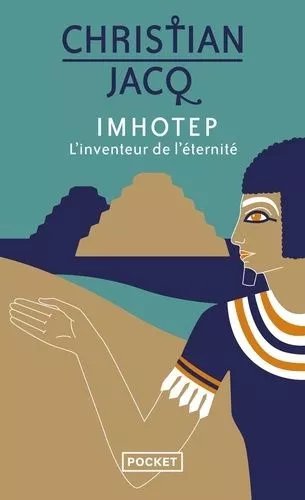Imhotep, L'inventeur De L'éternité - Le Secret De La Pyramide