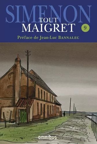 Tout Maigret - Tome 9 - Maigret Hésite - L'ami D'enfance De Maigret - Maigret Et Le Tueur - Maigret Et Le Marchand De Vin - La Folle De Maigret - Maigret Et L'homme Tout Seul - Maigret Et...