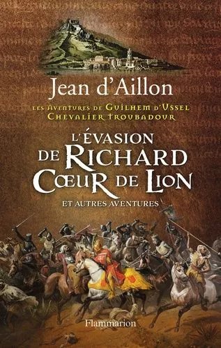L'évasion De Richard Coeur De Lion Et Autres Aventures