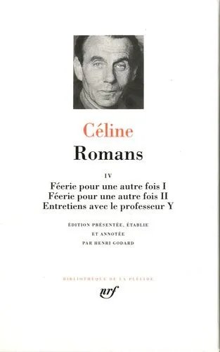 Romans - Tome 4, Féerie Pour Une Autre Fois (1 & 2) - Entretiens Avec Le Professeur Y