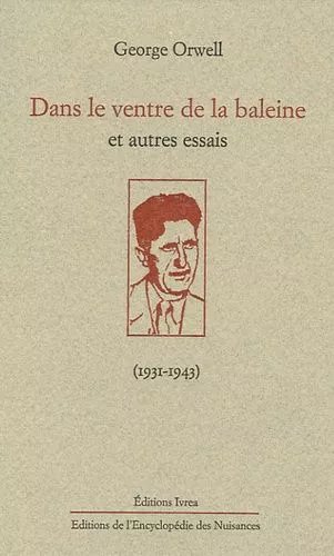 Dans Le Ventre De La Baleine Et Autres Essais (1931-1943)