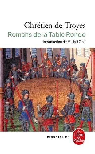 Les Romans De La Table Ronde : Erec Et Enide - Cligès - Le Chevalier De La Charrette - Le Chevalier Au Lion - Le Conte Du Graal