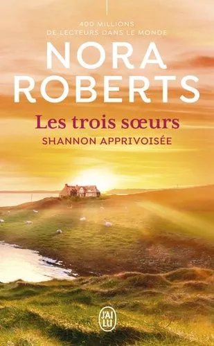 Les Trois Soeurs - Tome 3 - Shannon Apprivoisée