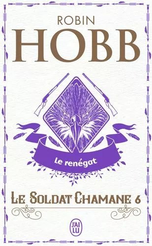 Le Soldat Chamane - Tome 6 - Le Renégat