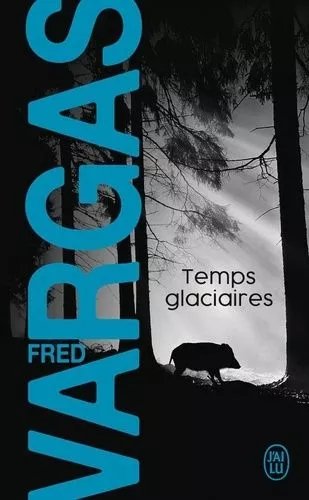 Une Enquête Du Commissaire Adamsberg - Temps Glaciaires