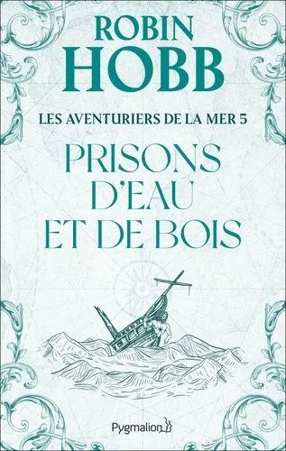 Les Aventuriers De La Mer - Tome 5 - Prisons D'eau Et De Bois