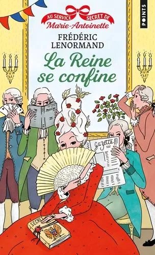 Au Service Secret De Marie-Antoinette - La Reine Se Confine !