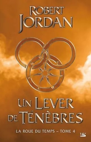 La Roue Du Temps - Tome 4 - Un Lever De Ténèbres