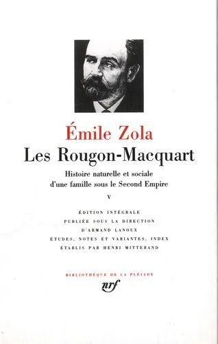 Les Rougon-Macquart - Tome 5 - Histoire Naturelle Et Sociale D'une Famille Sous Le Second Empire - L'argent - La Débâcle - Le Docteur Pascal