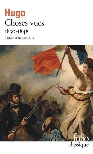 Choses Vues - Tome 1 - Souvenirs, Journaux, Cahiers (1830-1848)