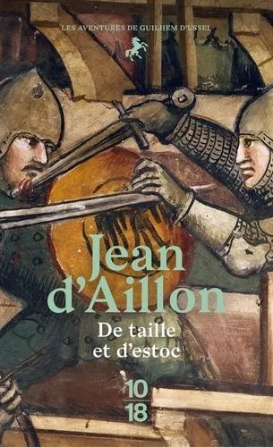 De Taille Et D'estoc - La Jeunesse De Guilhem D'ussel