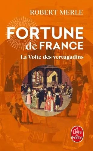 Fortune De France - Tome 7 - La Volte Des Vertugadins
