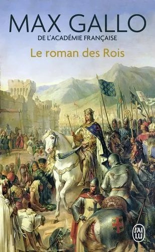 Le Roman Des Rois - Les Grands Capétiens