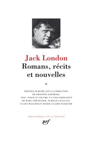 Romans, Récits Et Nouvelles - Volume 2 : Le Trimard - Le Talon De Fer - Martin Eden - John Barleycorn - Nouvelles (1909-1916)