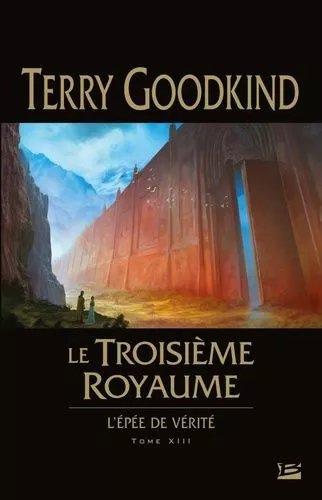 L'epée De Vérité - Tome 13 - Le Troisieme Royaume