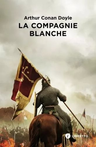 La Compagnie Blanche - Les Chroniques De Sir Nigel Loring