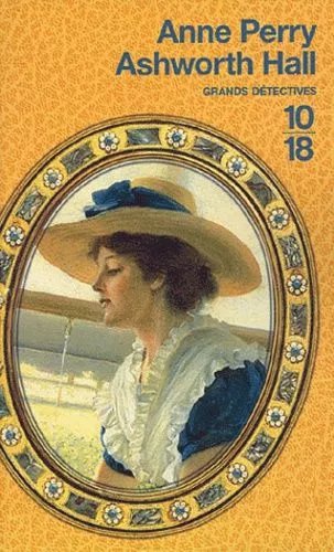 Une Enquête De Charlotte Et Thomas Pitt - Ashworth Hall