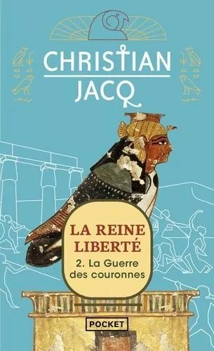 La Reine Liberté - Tome 2 - La Guerre Des Couronnes
