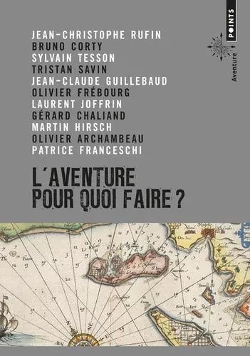 L'aventure, Pour Quoi Faire ? - Manifeste