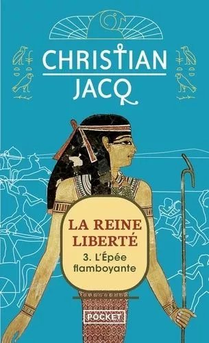La Reine Liberté - Tome 3 - L'épée Flamboyante