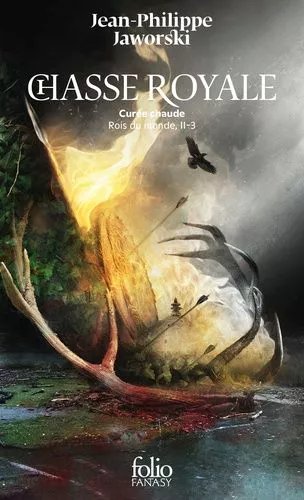 Rois Du Monde - Deuxième Branche - Chasse Royale - Tome 3, Curée Chaude