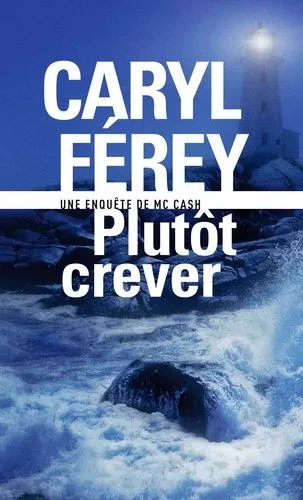 Plutôt Crever - Une Enquête De Mc Cash