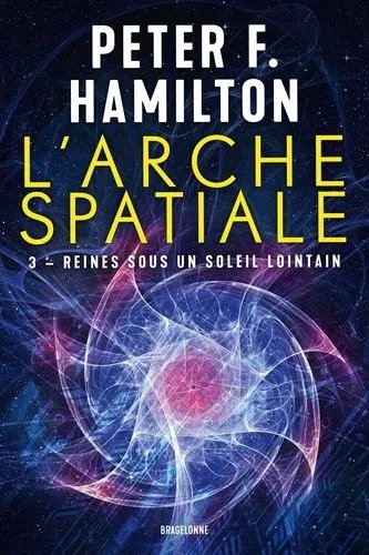 L'arche Spatiale - Tome 3 - Reines Sous Un Soleil Lointain