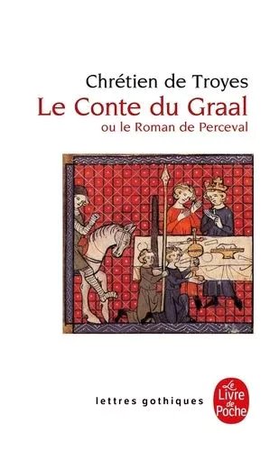 Le Conte Du Graal Ou Le Roman De Perceval