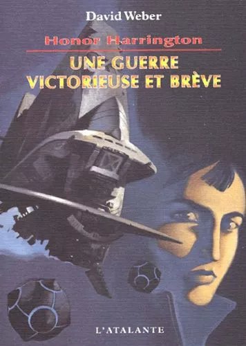 Honor Harrington - Tome 3 - Une Guerre Victorieuse Et Brève