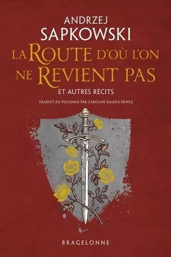 La Route D'où L'on Ne Revient Pas Et Autres Récits