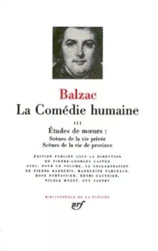 La Comédie Humaine Tome 3 - Etudes De Moeurs - Scènes De La Vie Privée - Fin - Scènes De La Vie De Province