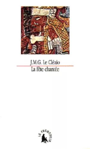 La Fête Chantée - Et Autres Essais De Thème Amérindien