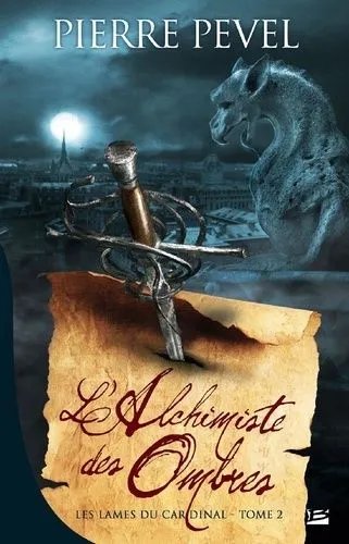 Les Lames Du Cardinal - Tome 2 - L'alchimiste Des Ombres