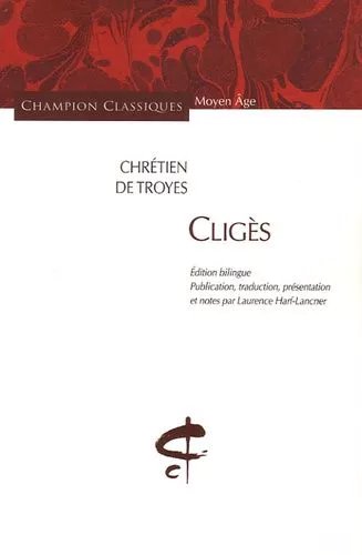 Cligès - Edition Bilingue Français-Ancien Français
