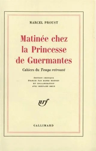 Matinée Chez La Princesse De Guermantes - Cahiers Du Temps Retrouvé