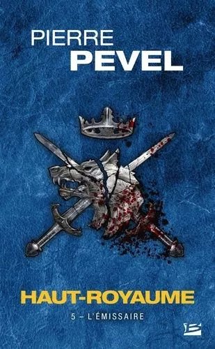 Haut-Royaume - Tome 5 - L'émissaire