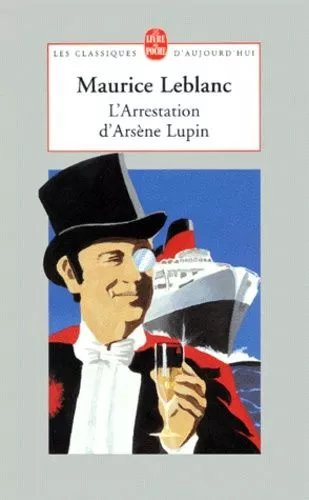 L'arrestation D'arsène Lupin - Suivi De Arsène Lupin En Prison - Et De L'évasion D'arsène Lupin