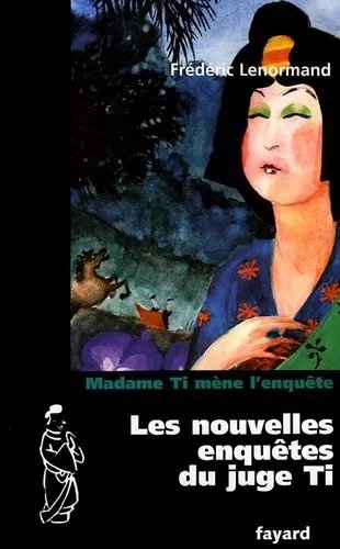 Madame Ti Mène L'enquête - Une Nouvelle Enquête Du Juge Ti