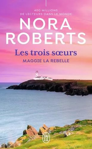 Les Trois Soeurs - Tome 1 - Maggie La Rebelle