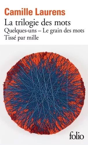 La Trilogie Des Mots - Quelques-Uns - Le Grain Des Mots - Tissé Par Mille