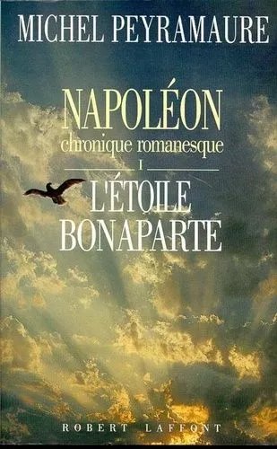 Napoléon - Chronique Romanesque - Tome 1 - L'étoile Bonaparte