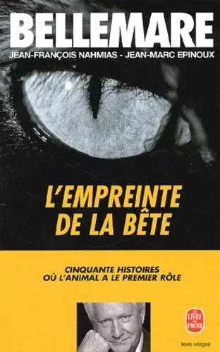 L'empreinte De La Bete - 50 Histoires Ou L'animal A Le Premier Role